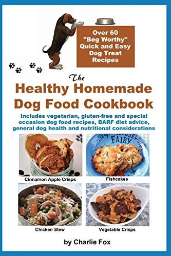 Das gesunde hausgemachte Hundefutter-Kochbuch: Über 60