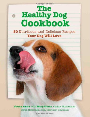 Le livre de recettes pour chiens en bonne santé : 50 recettes nutritives et délicieuses que votre chien adorera